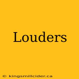 Louders