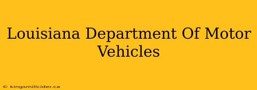 Louisiana Department Of Motor Vehicles