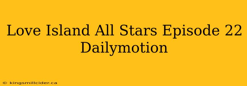 Love Island All Stars Episode 22 Dailymotion