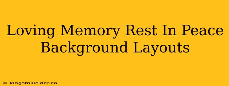 Loving Memory Rest In Peace Background Layouts