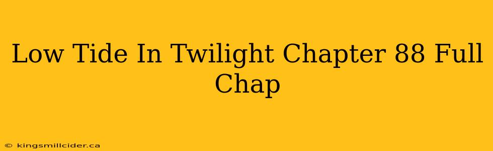 Low Tide In Twilight Chapter 88 Full Chap