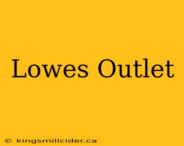 Lowes Outlet