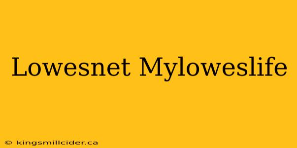 Lowesnet Myloweslife