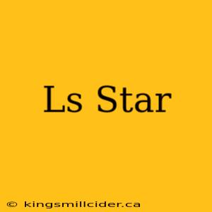 Ls Star