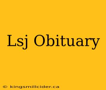 Lsj Obituary