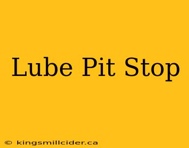 Lube Pit Stop