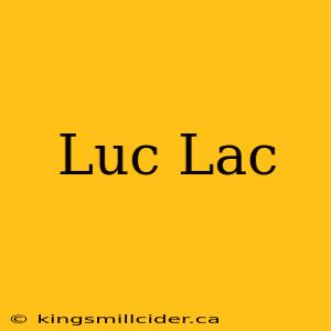 Luc Lac