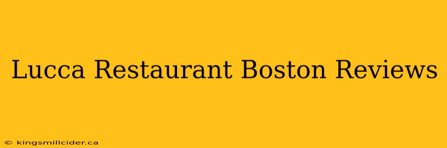 Lucca Restaurant Boston Reviews