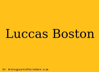 Luccas Boston