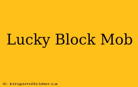 Lucky Block Mob