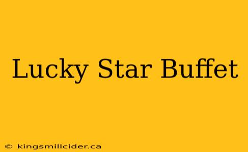 Lucky Star Buffet