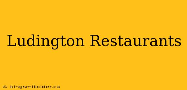 Ludington Restaurants