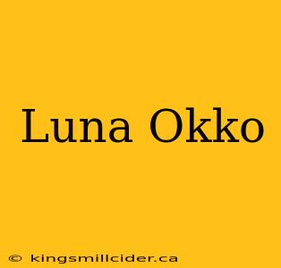 Luna Okko