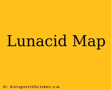 Lunacid Map