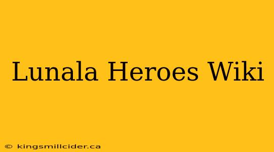 Lunala Heroes Wiki