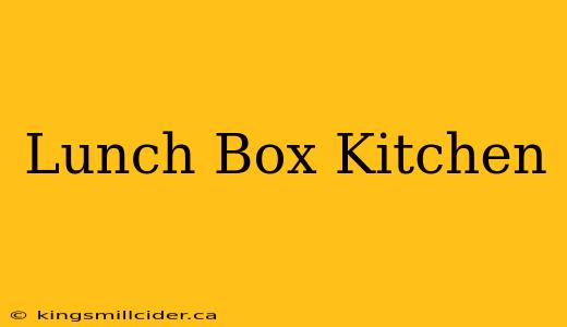 Lunch Box Kitchen