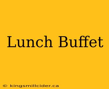 Lunch Buffet