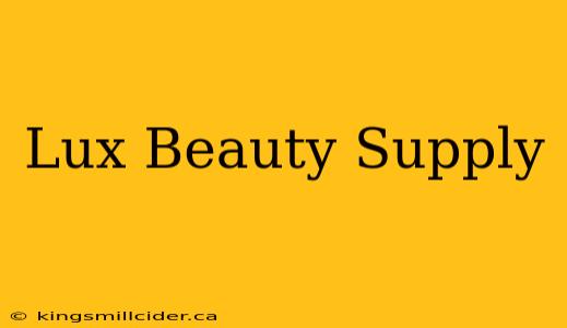 Lux Beauty Supply