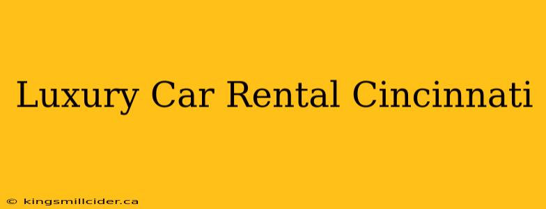 Luxury Car Rental Cincinnati