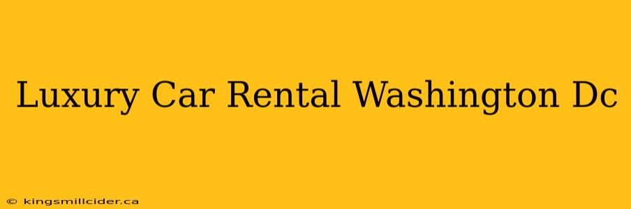 Luxury Car Rental Washington Dc