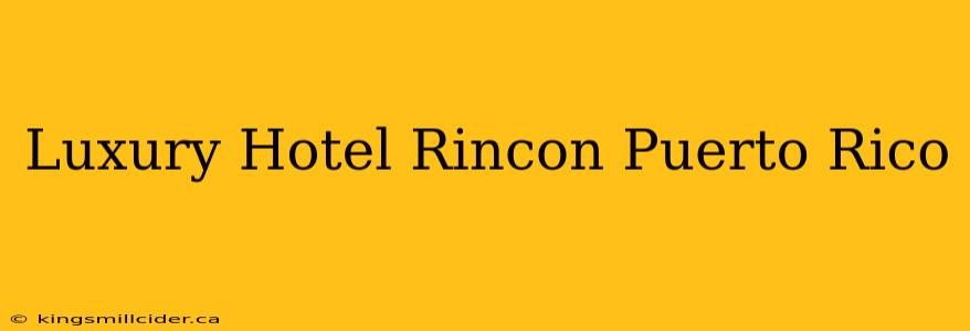 Luxury Hotel Rincon Puerto Rico