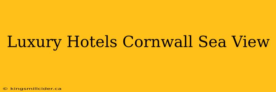 Luxury Hotels Cornwall Sea View