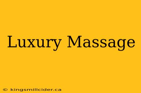 Luxury Massage