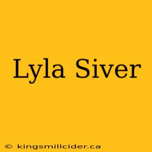 Lyla Siver