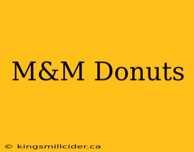 M&M Donuts