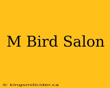 M Bird Salon