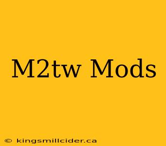 M2tw Mods