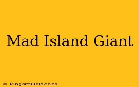 Mad Island Giant