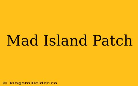 Mad Island Patch