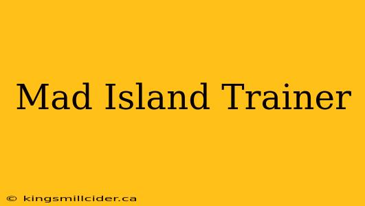 Mad Island Trainer