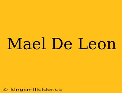 Mael De Leon