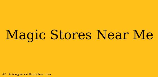 Magic Stores Near Me