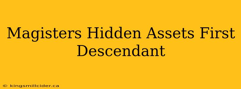 Magisters Hidden Assets First Descendant