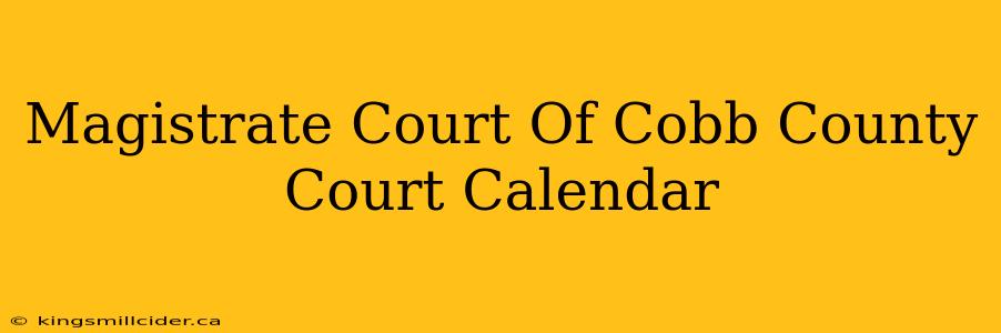 Magistrate Court Of Cobb County Court Calendar