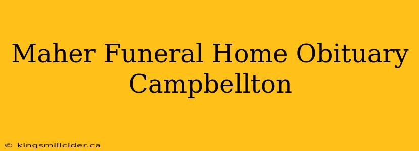 Maher Funeral Home Obituary Campbellton