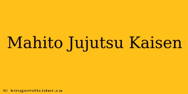 Mahito Jujutsu Kaisen