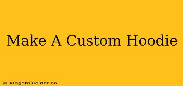 Make A Custom Hoodie