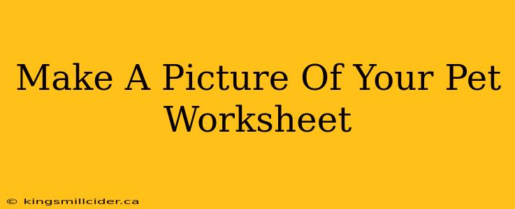 Make A Picture Of Your Pet Worksheet