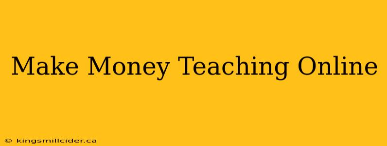 Make Money Teaching Online