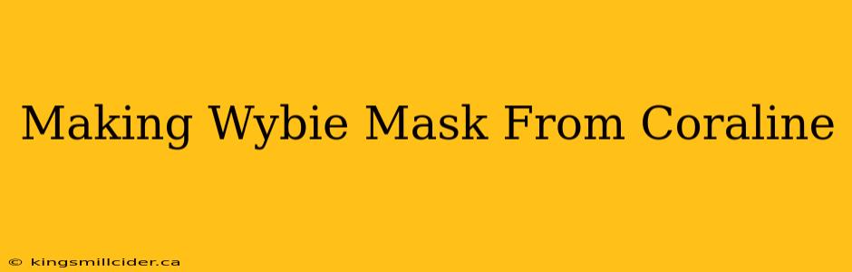 Making Wybie Mask From Coraline