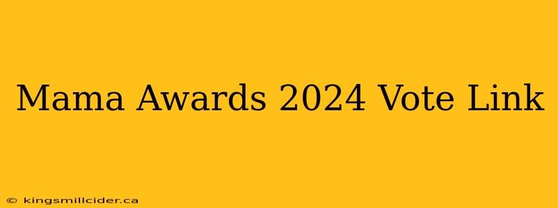 Mama Awards 2024 Vote Link