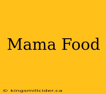 Mama Food