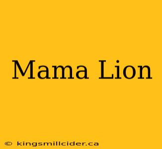 Mama Lion