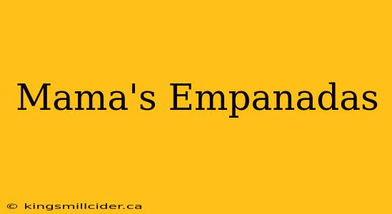 Mama's Empanadas