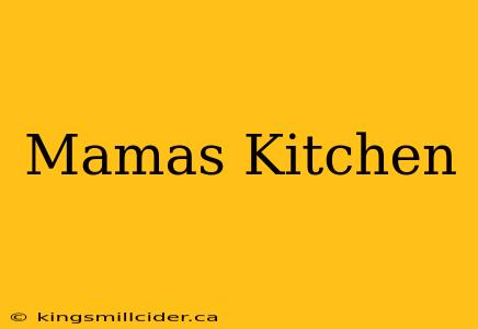 Mamas Kitchen