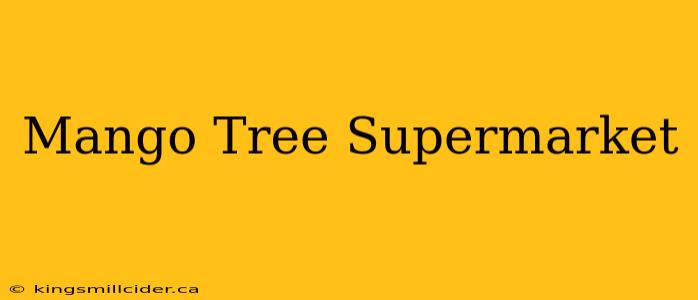 Mango Tree Supermarket